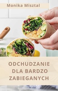 Odchudzanie dla bardzo zabieganych - Monika Misztal - ebook