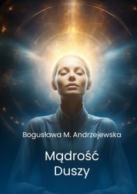 Mądrość Duszy - Bogusława M. Andrzejewska - ebook