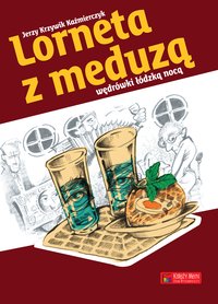 Lorneta z meduzą - Jerzy Krzywik-Kaźmierczyk - ebook