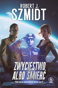 Zwycięstwo albo śmierć - Robert J. Szmidt - ebook