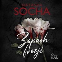 Zapach frezji - Natasza Socha - audiobook
