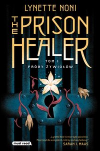 The Prison Healer. Próby żywiołów - Lynette Noni - ebook