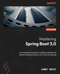 Mastering Spring Boot 3.0 - Ahmet Meric - ebook