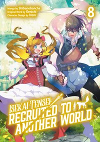 Isekai Tensei. Recruited to Another World. Volume 8 - Kenichi - ebook