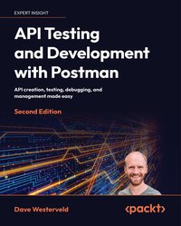 API Testing and Development with Postman - Dave Westerveld - ebook