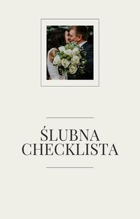 Ślubna Checklista - Nie zapomnij o niczym! - Aleksandra Snopek - ebook