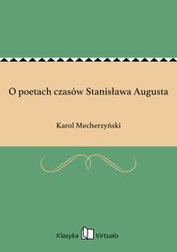O poetach czasów Stanisława Augusta - Karol Mecherzyński - ebook