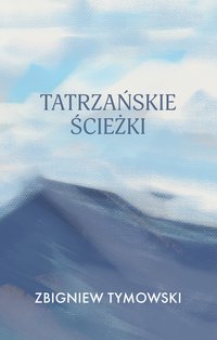 Tatrzańskie ścieżki - Zbigniew Tymowski - ebook