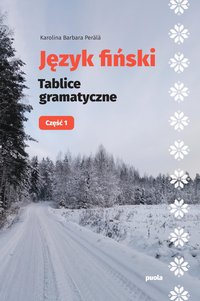 Język fiński Tablice gramatyczne Część 1 - Karolina Barbara Perälä - ebook