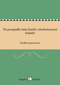 Na przepadłe imię: kartki z nieskończonej trajedyi - Teofil Lenartowicz - ebook