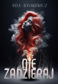 Nie zadzieraj - Anna Banakiewicz - ebook