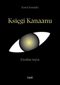 Księgi Kanaanu. Exodus węża - Kowal Kowalski - ebook
