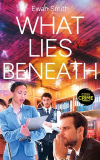 What Lies Beneath - Ewan Smith - ebook