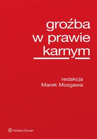 Groźba w prawie karnym - Marek Mozgawa - ebook