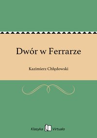 Dwór w Ferrarze - Kazimierz Chłędowski - ebook