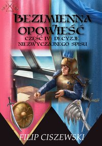 Bezimienna Opowieść Część IV: Decyzje Niezwyczajnego Spisu - Filip Ciszewski - ebook