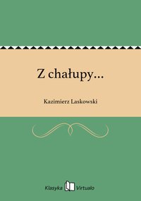Z chałupy… - Kazimierz Laskowski - ebook