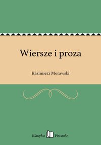 Wiersze i proza - Kazimierz Morawski - ebook