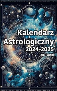 Kalendarz Astrologiczny 2024-2025 - Konrad Mąkosa - ebook