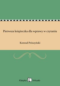 Pierwsza książeczka dla wprawy w czytaniu - Konrad Prószyński - ebook