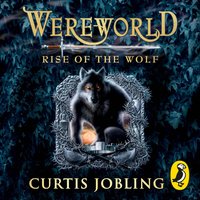 Wereworld. Rise of the Wolf. Book 1 - Curtis Jobling - audiobook