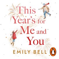 This Year's For Me and You - Emily Bell - audiobook