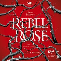 Rebel Rose. Róża Buntu. The Queen’s Council. Tom 1 - Emma Theriault - audiobook