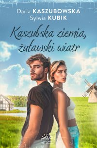 Kaszubska ziemia, żuławski wiatr - Daria Kaszubowska - ebook