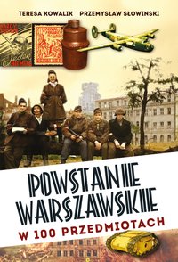 Powstanie Warszawskie w 100 przedmiotach - Przemysław Słowiński - ebook