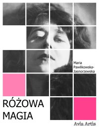 Różowa magia - Maria Pawlikowska-Jasnorzewska - ebook