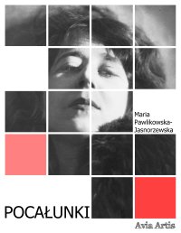 Pocałunki - Maria Pawlikowska-Jasnorzewska - ebook