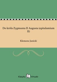 Do króla Zygmunta II Augusta (epitalamium II) - Klemens Janicki - ebook
