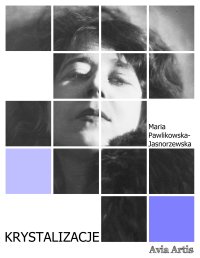 Krystalizacje - Maria Pawlikowska-Jasnorzewska - ebook