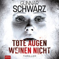 Tote Augen weinen nicht - Gunnar Schwarz - audiobook