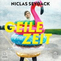 Geile Zeit - Niclas Seydack - audiobook