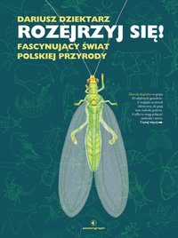 Rozejrzyj się! Fascynujący świat polskiej przyrody - Dariusz Dziektarz - ebook
