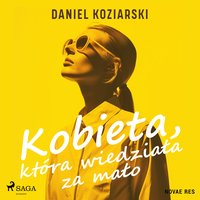 Kobieta, która wiedziała za mało - Daniel Koziarski - audiobook