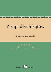 Z zapadłych kątów - Klemens Szaniawski - ebook