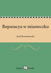 Reputacya w miasteczku - Józef Korzeniowski - ebook