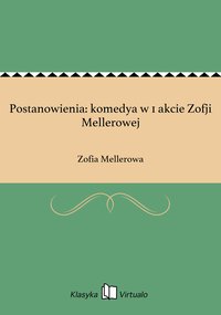 Postanowienia: komedya w 1 akcie Zofji Mellerowej - Zofia Mellerowa - ebook