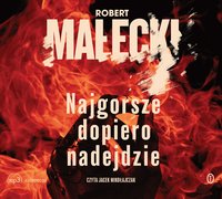 Najgorsze dopiero nadejdzie - Robert Małecki - audiobook