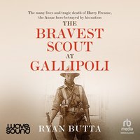 The Bravest Scout at Gallipoli - Ryan Butta - audiobook