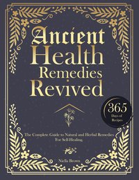 Ancient Health Remedies Revived - Niella Brown - ebook