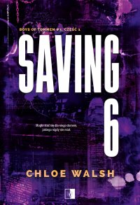 Saving 6. Część 1 - Chloe Walsh - ebook
