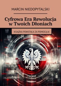 Cyfrowa Era Rewolucja w Twoich Dłoniach - Marcin Niedopytalski - ebook