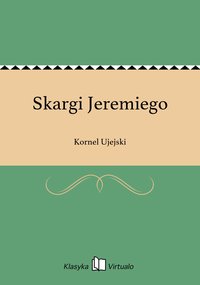 Skargi Jeremiego - Kornel Ujejski - ebook