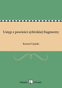 Ustęp z powieści sybirskiej fragmenty - Kornel Ujejski - ebook