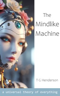 The Mindlike Machine - T G Henderson - ebook
