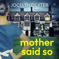Mother Said So - Jocelyn Dexter - audiobook
