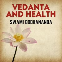 Vedanta and Health - Swami Bodhananda - audiobook